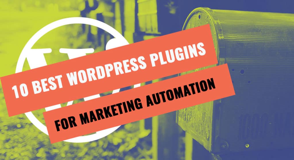 10 Best WordPress Plugins For Marketing Automation 